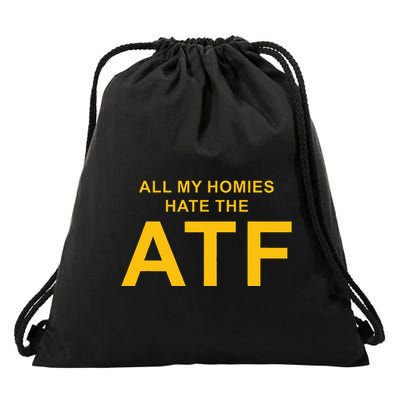 All My Homies Hate The Atf Quote Drawstring Bag