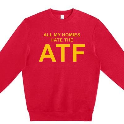 All My Homies Hate The Atf Quote Premium Crewneck Sweatshirt