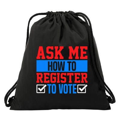 Ask Me How To Register To Vote Presidential Election Voting Drawstring Bag