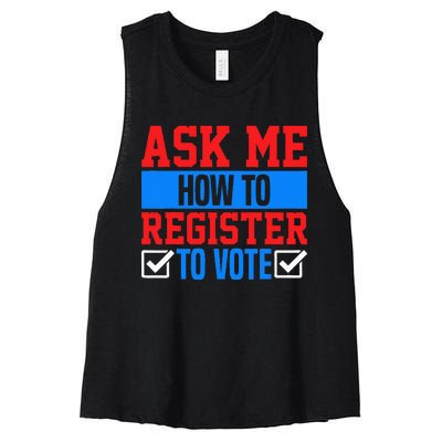 Ask Me How To Register To Vote Presidential Election Voting Women's Racerback Cropped Tank