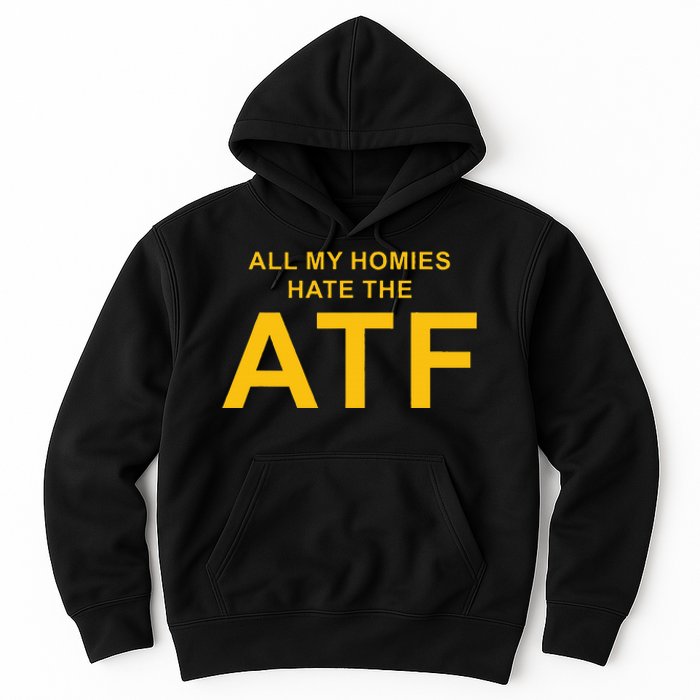 All My Homies Hate The Atf Quote Hoodie