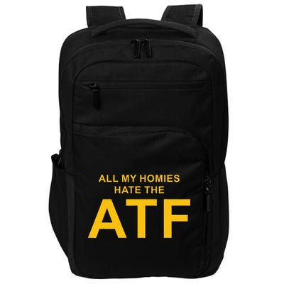 All My Homies Hate The Atf Quote Impact Tech Backpack