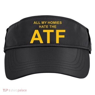 All My Homies Hate The Atf Quote Adult Drive Performance Visor