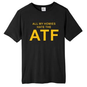 All My Homies Hate The Atf Quote Tall Fusion ChromaSoft Performance T-Shirt