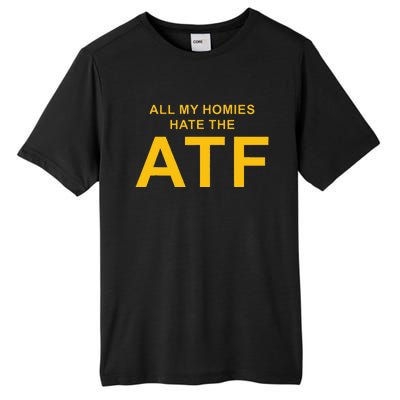 All My Homies Hate The Atf Quote Tall Fusion ChromaSoft Performance T-Shirt