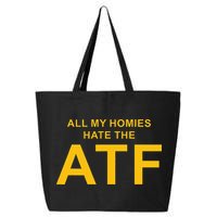 All My Homies Hate The Atf Quote 25L Jumbo Tote