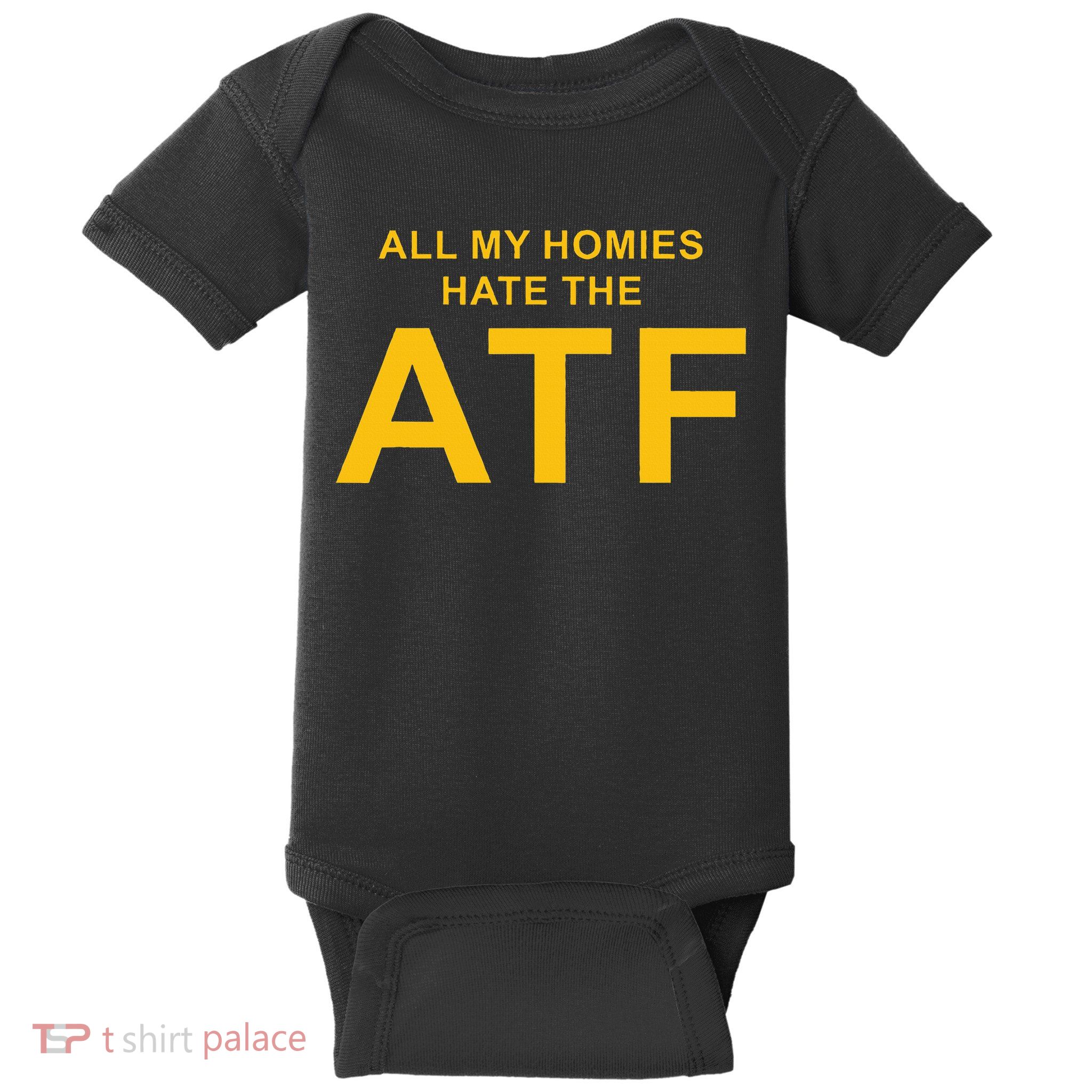 All My Homies Hate The Atf Quote Baby Bodysuit