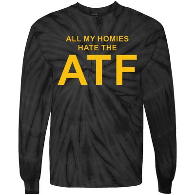 All My Homies Hate The Atf Quote Tie-Dye Long Sleeve Shirt