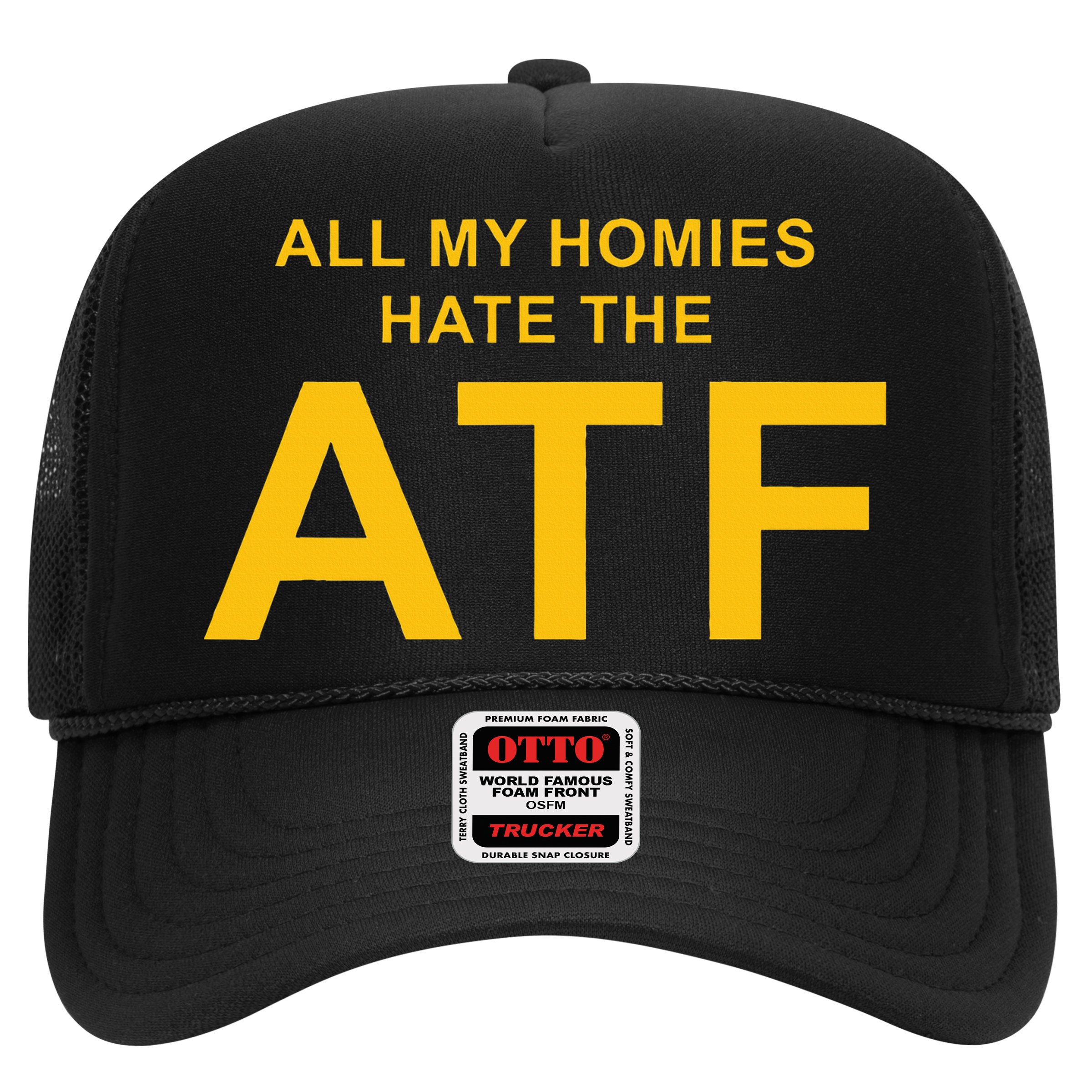 All My Homies Hate The Atf Quote Hat
