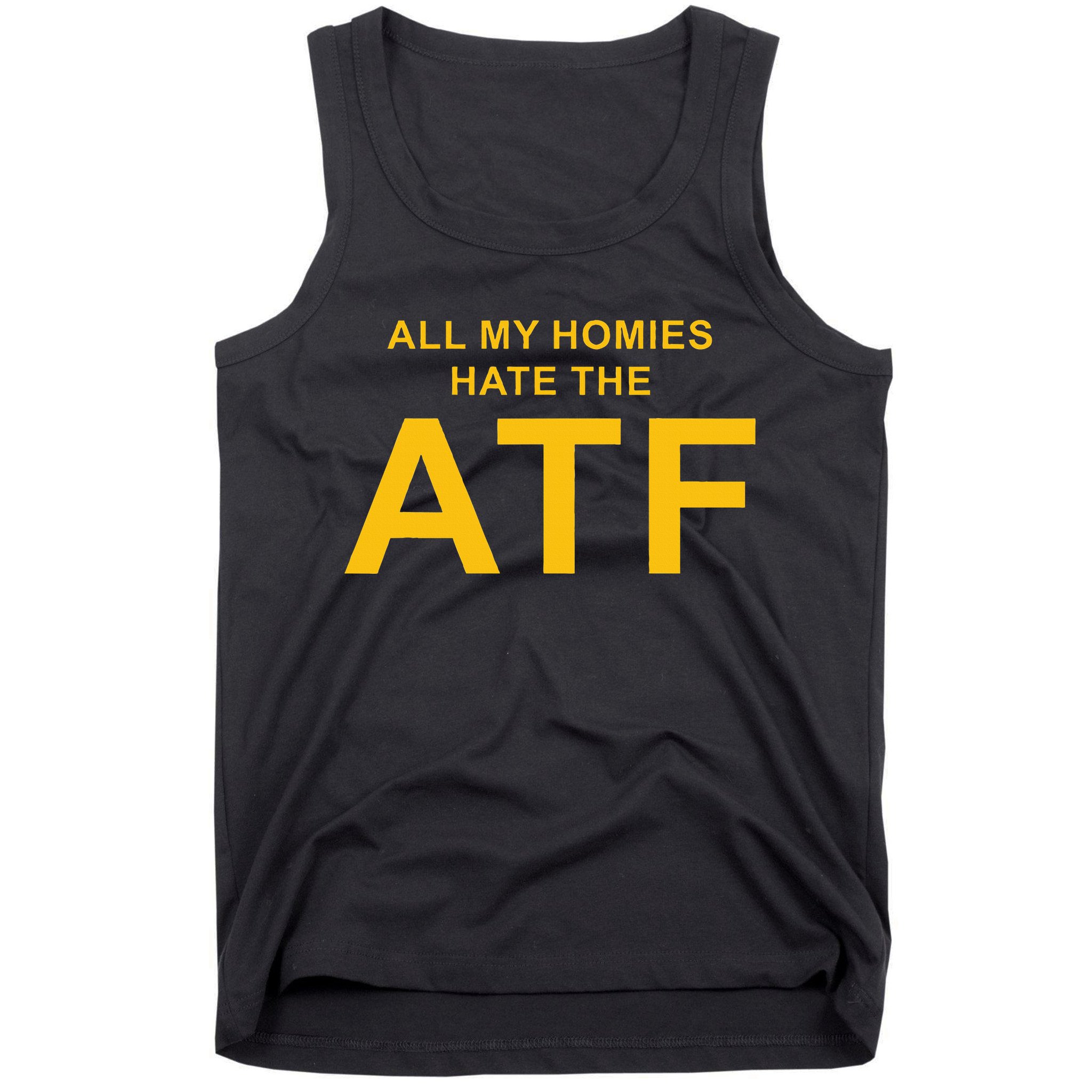 All My Homies Hate The Atf Quote Tank Top