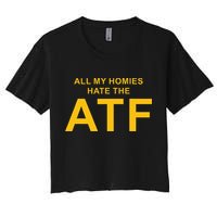 All My Homies Hate The Atf Quote Women's Crop Top Tee
