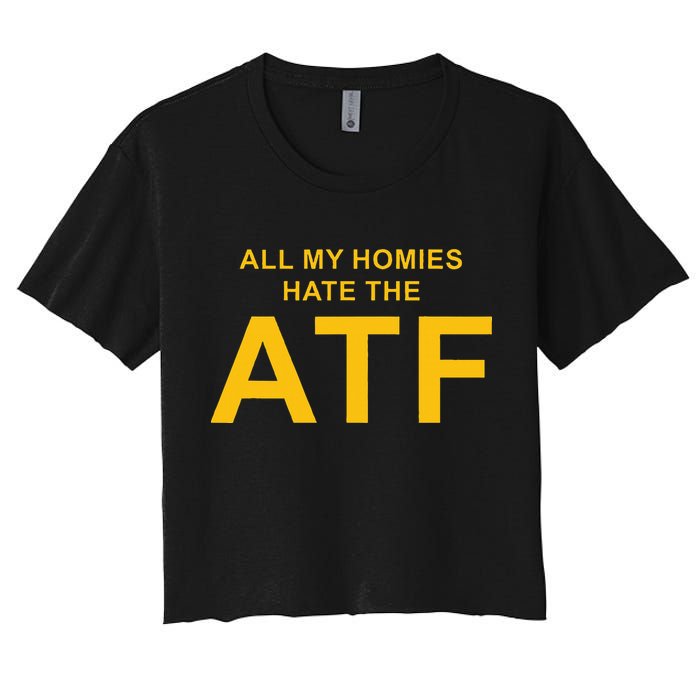 All My Homies Hate The Atf Quote Women's Crop Top Tee