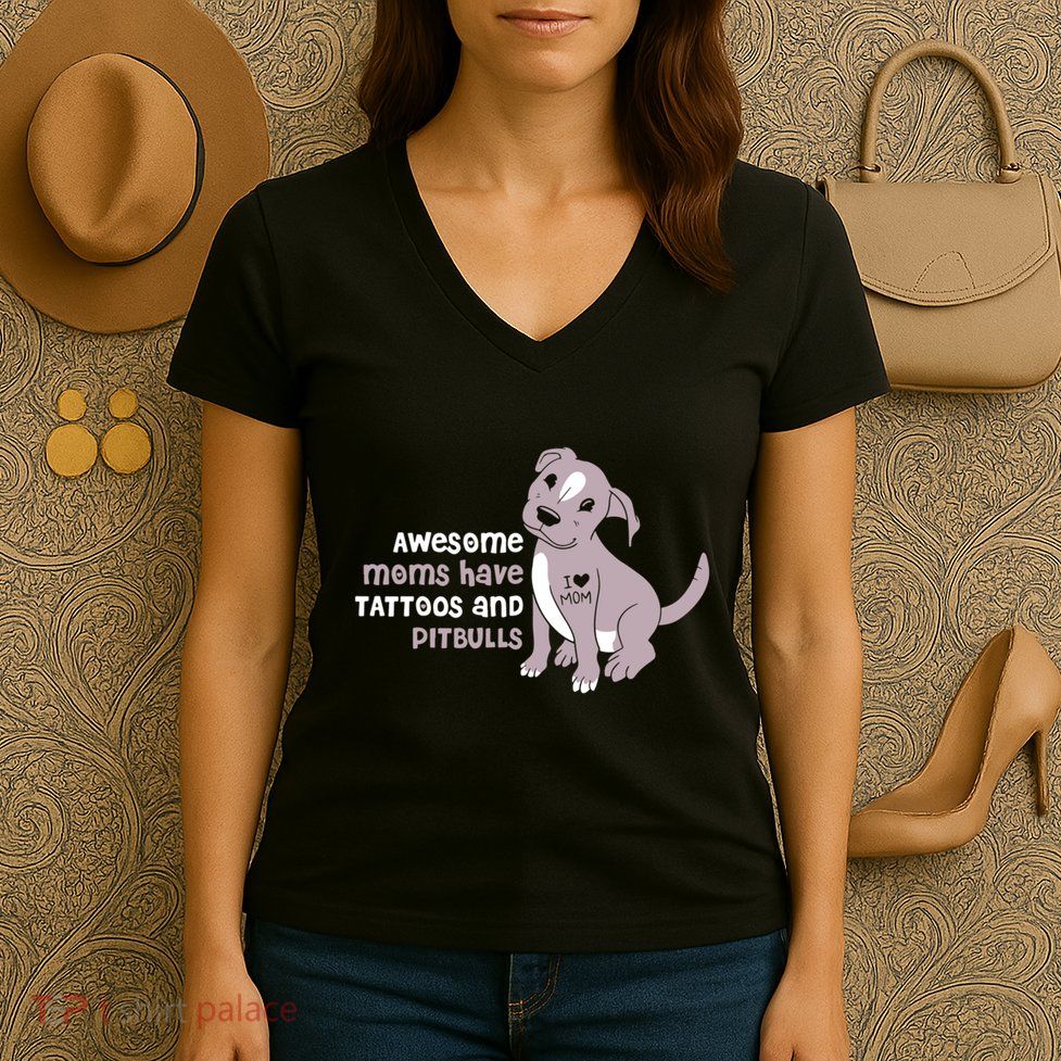 Awesome Moms Have Tattoos Pit Bull Terrier Women's V-Neck T-Shirt