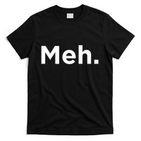 A Meh. Humorous T-Shirt