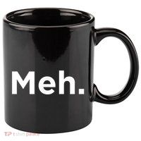 A Meh. Humorous 11oz C Handle Ceramic Mug