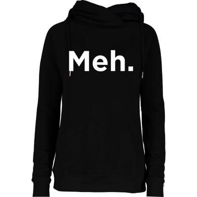 A Meh. Humorous Womens Funnel Neck Pullover Hood