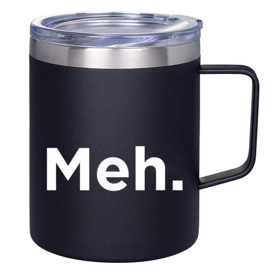 A Meh. Humorous 12oz Stainless Steel Coffee Mug