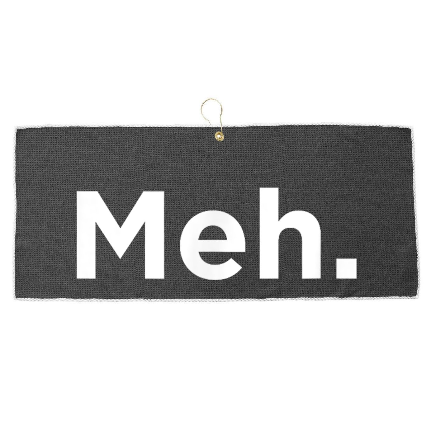 A Meh. Humorous Large Microfiber Waffle Golf Towel