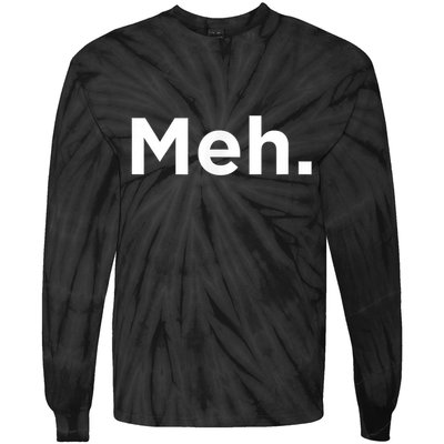 A Meh. Humorous Tie-Dye Long Sleeve Shirt