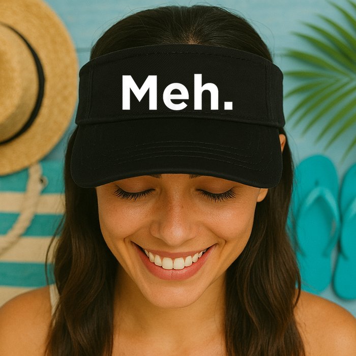 A Meh. Humorous Visor