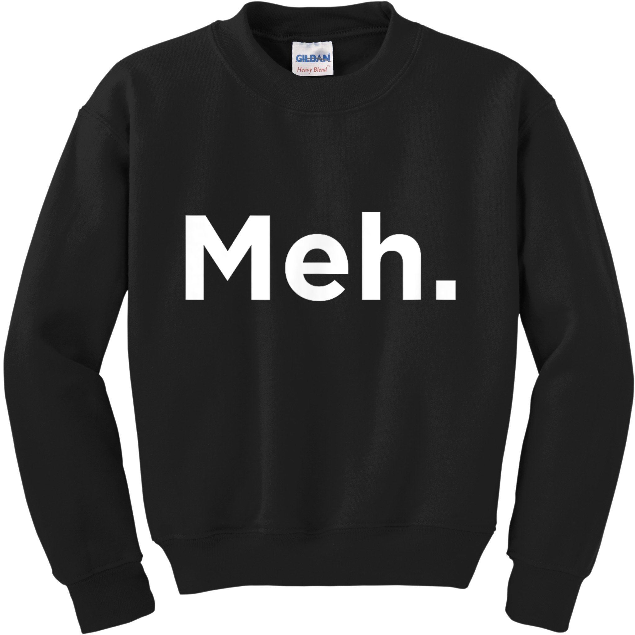 A Meh. Humorous Kids Sweatshirt
