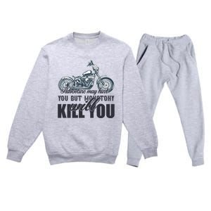 Adventure May Hurt You But Monotony Will Kill You Premium Crewneck Sweatsuit Set