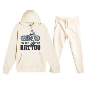 Adventure May Hurt You But Monotony Will Kill You Premium Hooded Sweatsuit Set