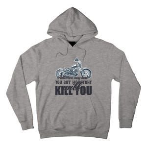 Adventure May Hurt You But Monotony Will Kill You Tall Hoodie