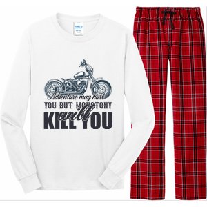 Adventure May Hurt You But Monotony Will Kill You Long Sleeve Pajama Set