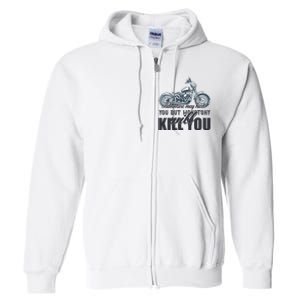 Adventure May Hurt You But Monotony Will Kill You Full Zip Hoodie