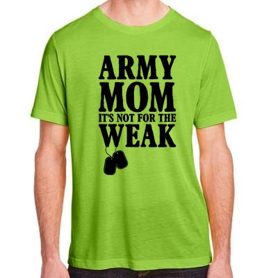 Army Mother Its Not For The Weak | Military Mom Army Adult ChromaSoft Performance T-Shirt