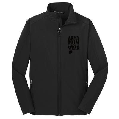 Army Mother Its Not For The Weak | Military Mom Army Core Soft Shell Jacket