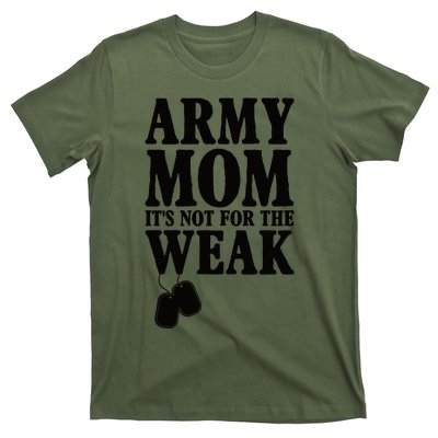 Army Mother Its Not For The Weak | Military Mom Army T-Shirt