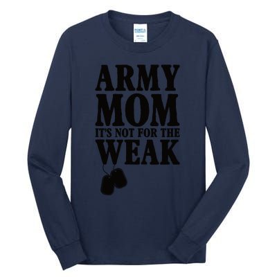 Army Mother Its Not For The Weak | Military Mom Army Tall Long Sleeve T-Shirt