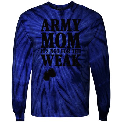 Army Mother Its Not For The Weak | Military Mom Army Tie-Dye Long Sleeve Shirt