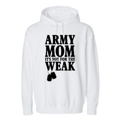 Army Mother Its Not For The Weak | Military Mom Army Garment-Dyed Fleece Hoodie