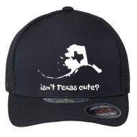 Alaska Map Isnt Texas Cute Funny Design Flexfit Unipanel Trucker Cap
