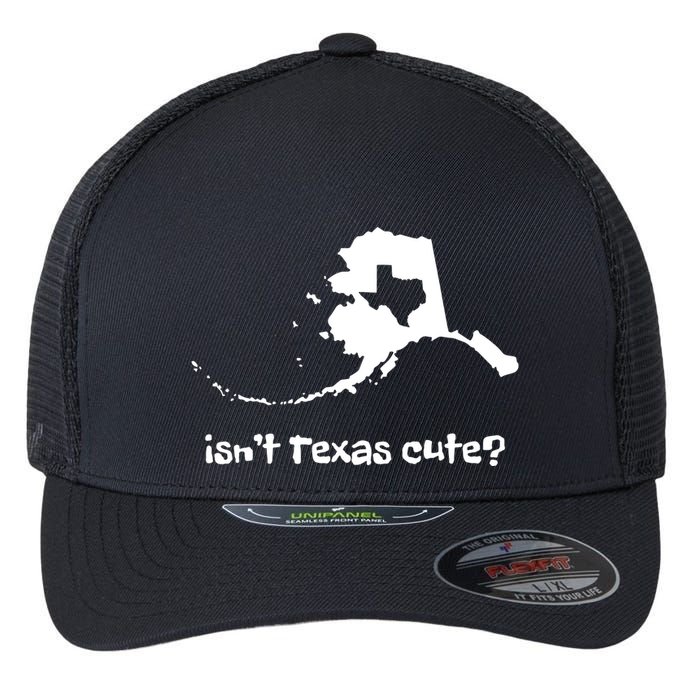 Alaska Map Isnt Texas Cute Funny Design Flexfit Unipanel Trucker Cap