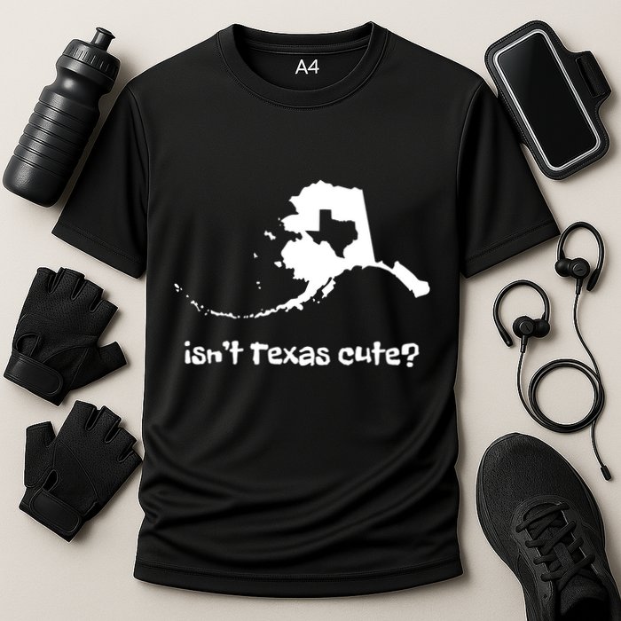 Alaska Map Isnt Texas Cute Funny Design Performance Shirt