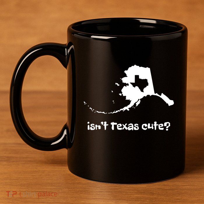 Alaska Map Isnt Texas Cute Funny Design 11oz C Handle Ceramic Mug