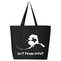 Alaska Map Isnt Texas Cute Funny Design 25L Jumbo Tote
