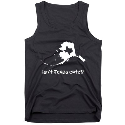 Alaska Map Isnt Texas Cute Funny Design Tank Top
