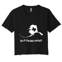Alaska Map Isnt Texas Cute Funny Design Women's Crop Top Tee