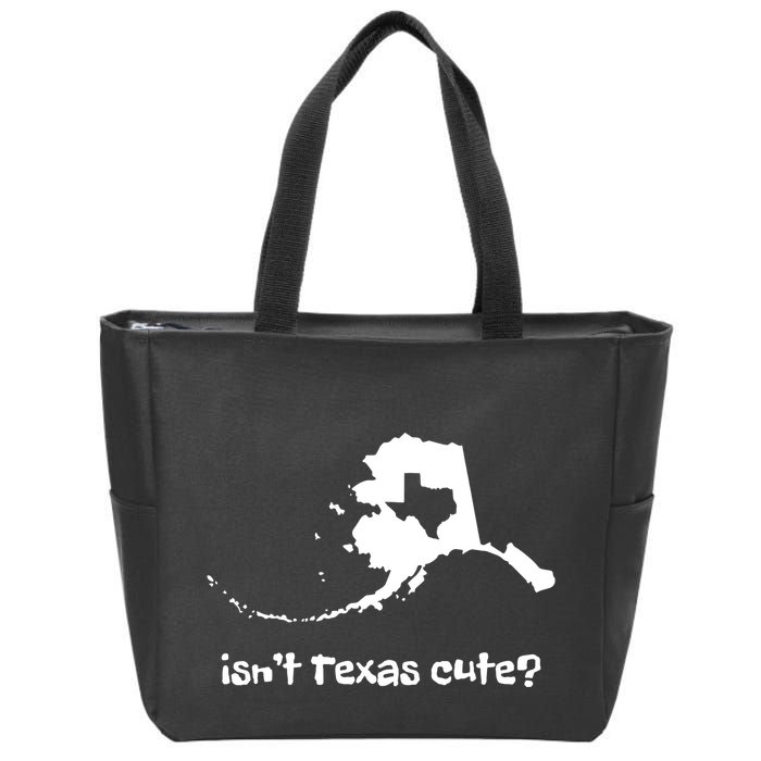 Alaska Map Isnt Texas Cute Funny Design Zip Tote Bag