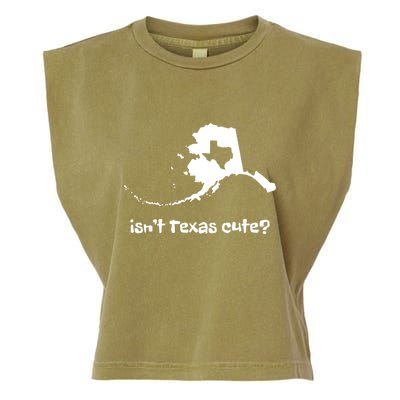 Alaska Map Isnt Texas Cute Funny Design Garment-Dyed Women's Muscle Tee