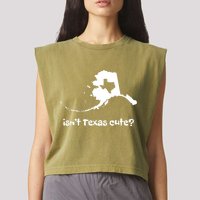 Alaska Map Isnt Texas Cute Funny Design Garment-Dyed Women's Muscle Tee