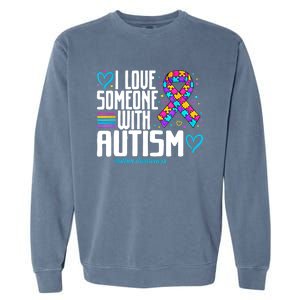 Autism Mom I Love Someone With Autism Gift Garment-Dyed Sweatshirt