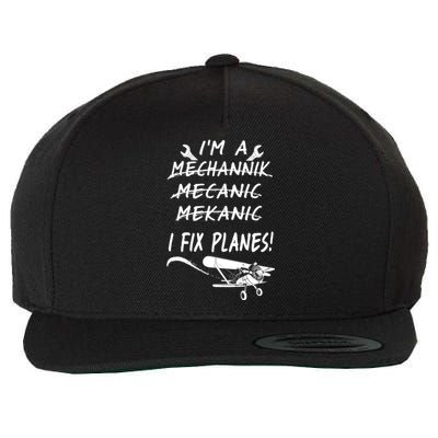 Aircraft Mechanic I'm A Mechannik Mecanic I Fix Planes Gift Wool Snapback Cap