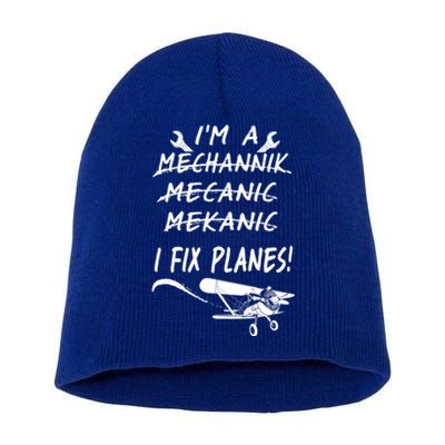 Aircraft Mechanic I'm A Mechannik Mecanic I Fix Planes Gift Short Acrylic Beanie