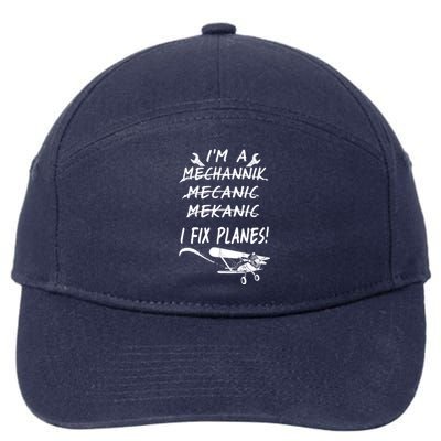 Aircraft Mechanic I'm A Mechannik Mecanic I Fix Planes Gift 7-Panel Snapback Hat